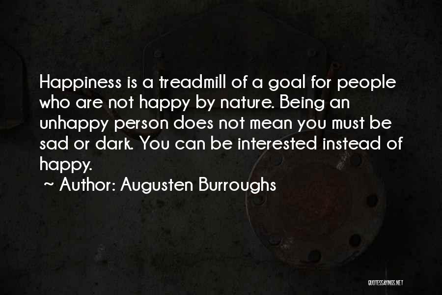 Being Sad But Happy Quotes By Augusten Burroughs