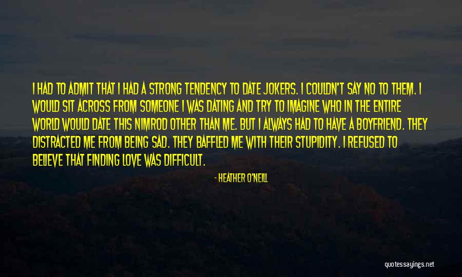 Being Sad But Strong Quotes By Heather O'Neill Being Sad But Strong Quotes By Heather O'Neill