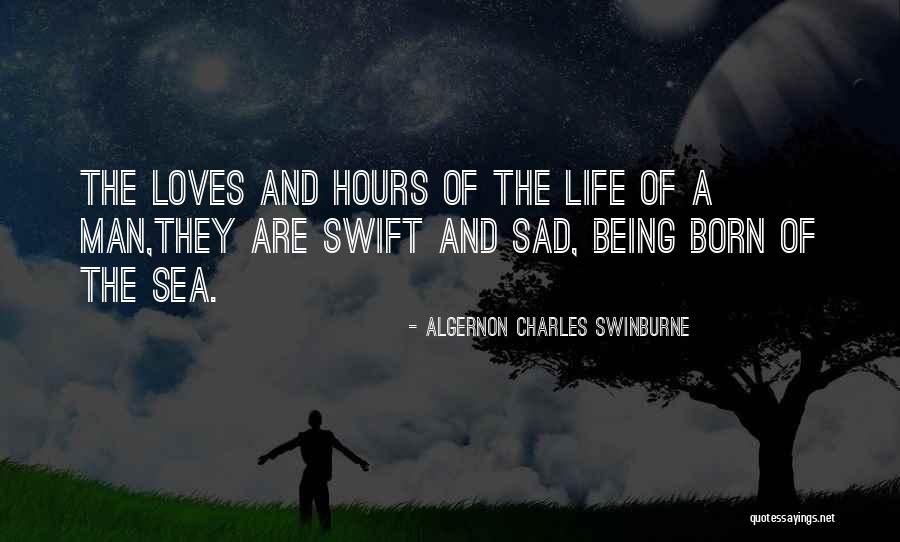 Being Sad Quotes By Algernon Charles Swinburne Being Sad Quotes By Algernon Charles Swinburne