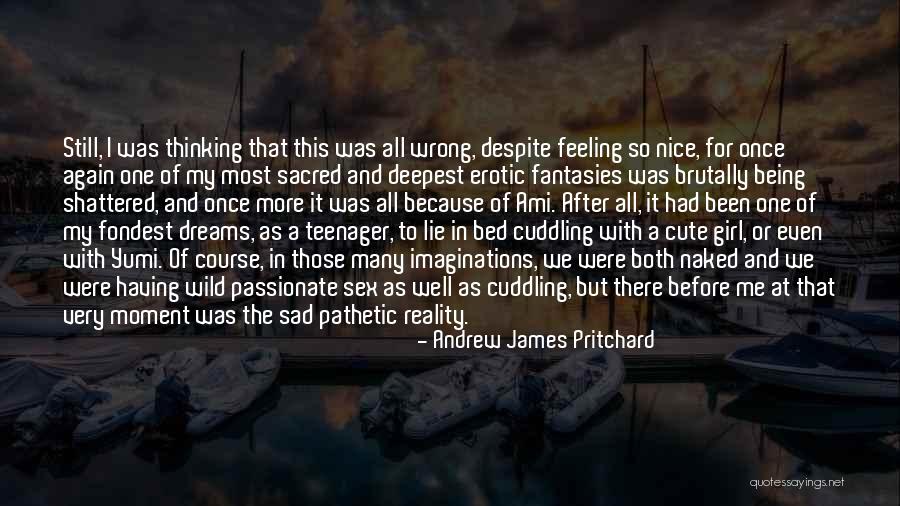 Being Sad Quotes By Andrew James Pritchard