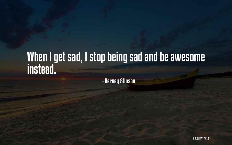 Being Sad Quotes By Barney Stinson