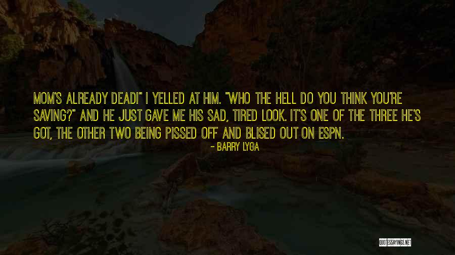 Being Sad Quotes By Barry Lyga Being Sad Quotes By Barry Lyga