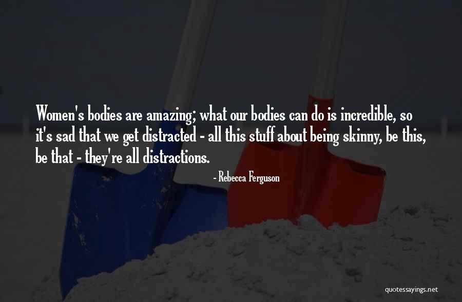 Being Sad Quotes By Rebecca Ferguson Being Sad Quotes By Rebecca Ferguson