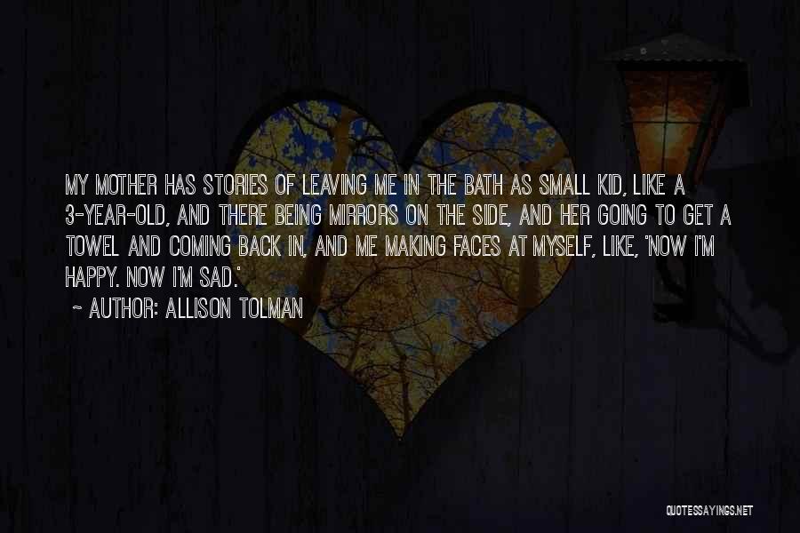 Being Sad Then Happy Quotes By Allison Tolman