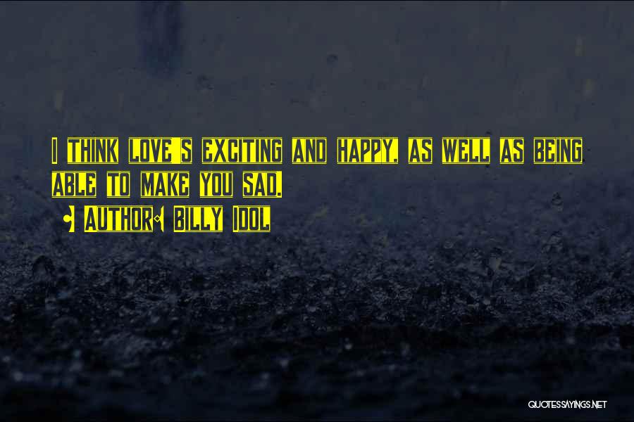 Being Sad Then Happy Quotes By Billy Idol