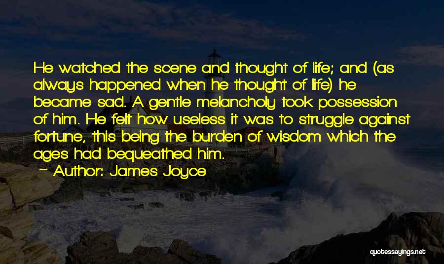 Being Sad With Life Quotes By James Joyce