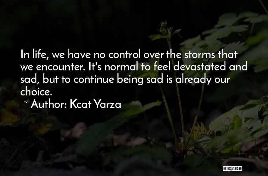 Being Sad With Life Quotes By Kcat Yarza