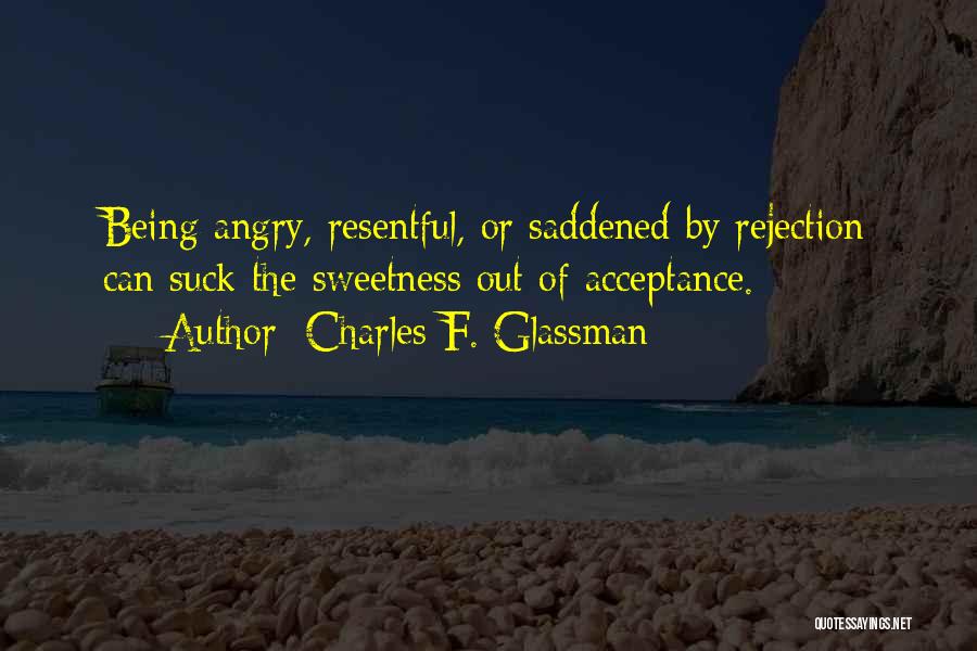 Being Saddened Quotes By Charles F. Glassman