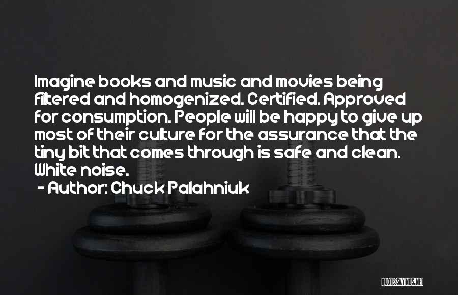 Being Safe Quotes By Chuck Palahniuk