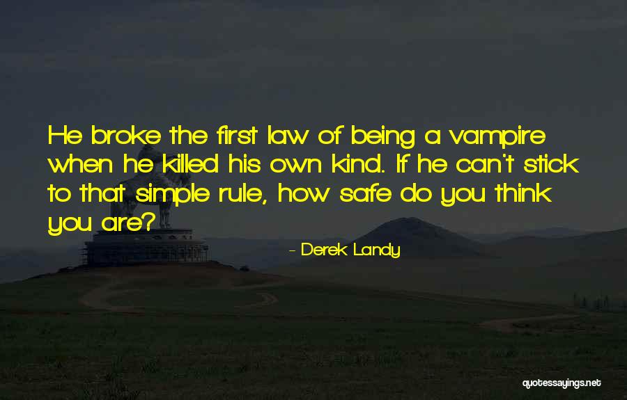 Being Safe Quotes By Derek Landy