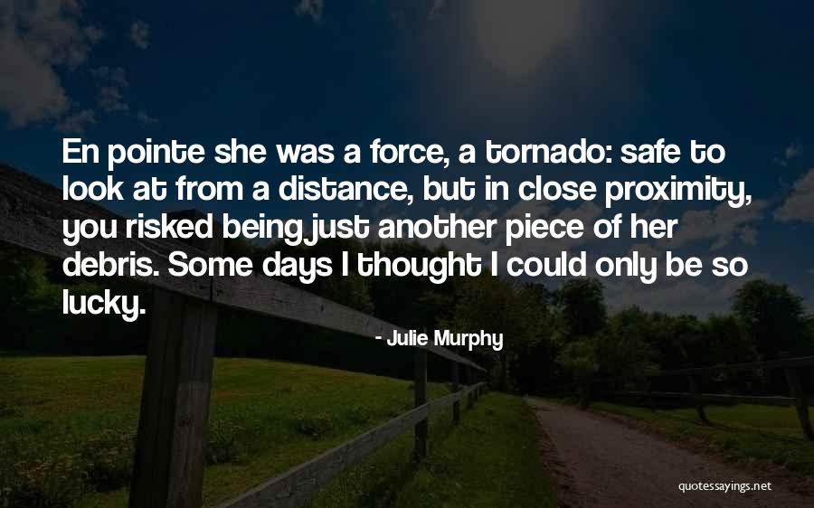 Being Safe Quotes By Julie Murphy