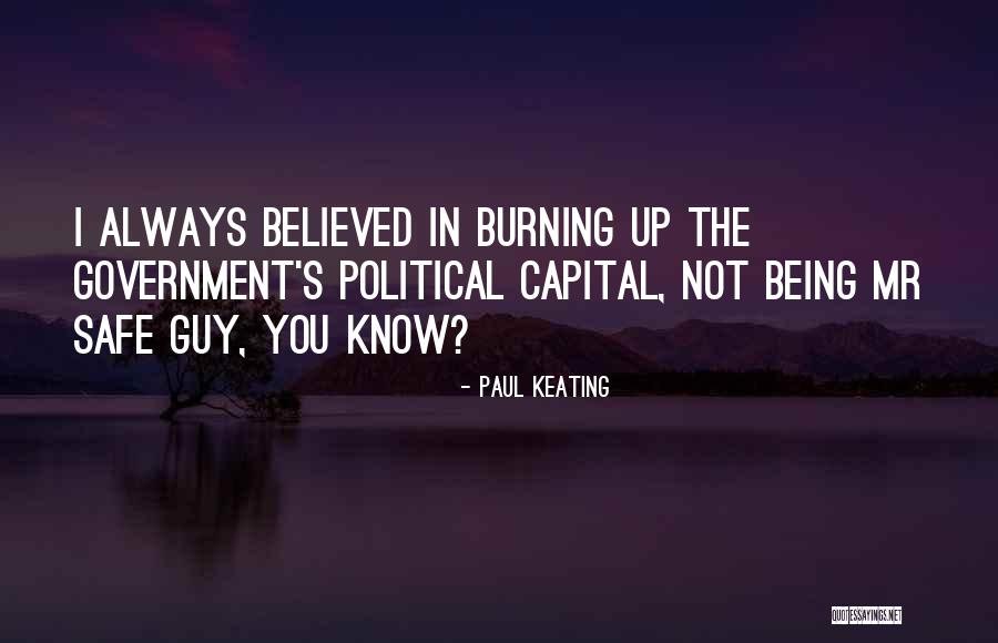 Being Safe Quotes By Paul Keating