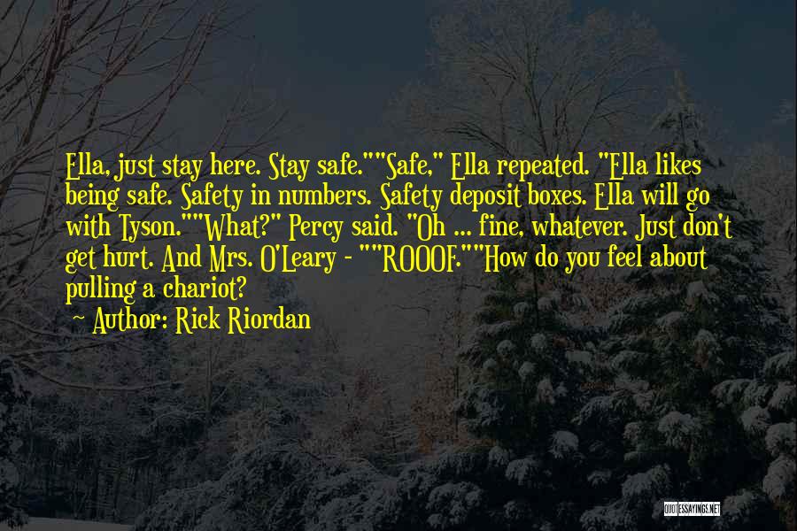 Being Safe Quotes By Rick Riordan