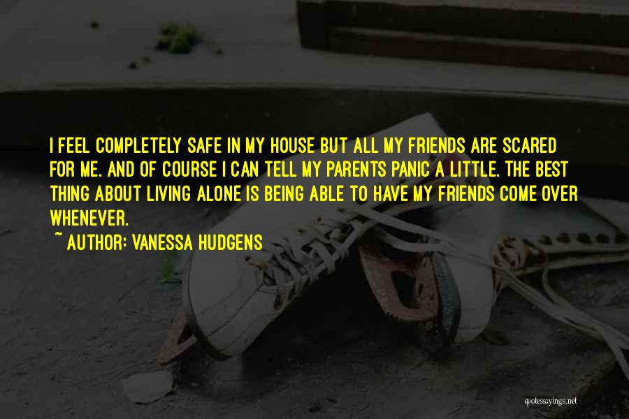 Being Safe Quotes By Vanessa Hudgens