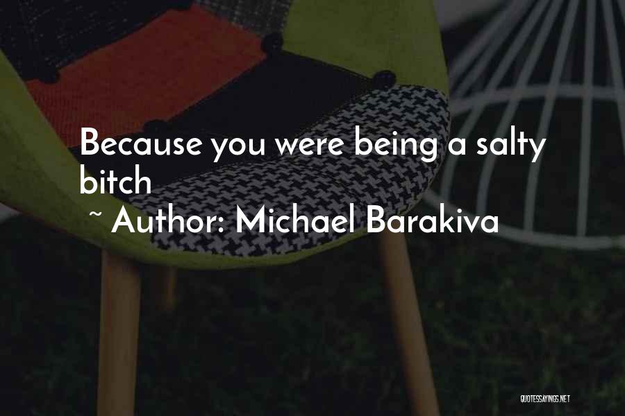 Being Salty Quotes By Michael Barakiva