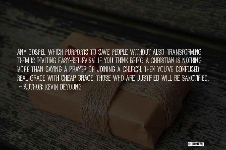 Being Sanctified Quotes By Kevin DeYoung