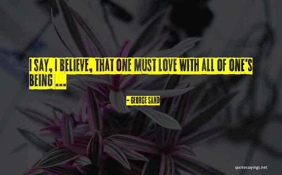 Being Sand Quotes By George Sand Being Sand Quotes By George Sand