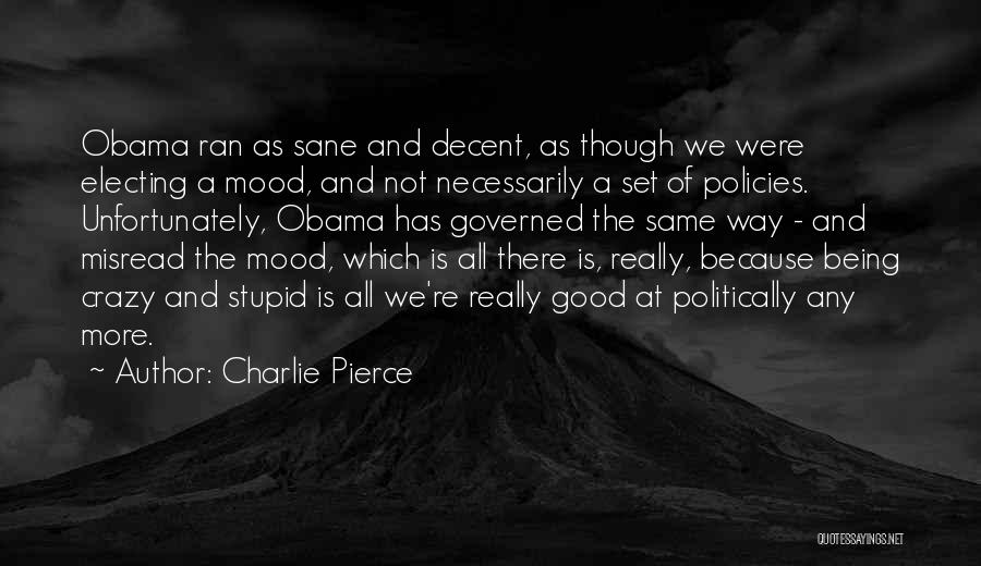 Being Sane Quotes By Charlie Pierce