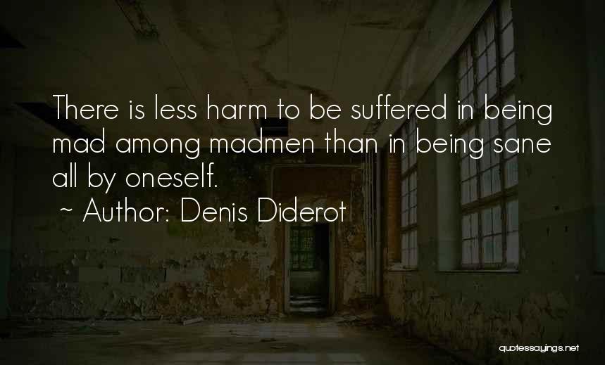 Being Sane Quotes By Denis Diderot