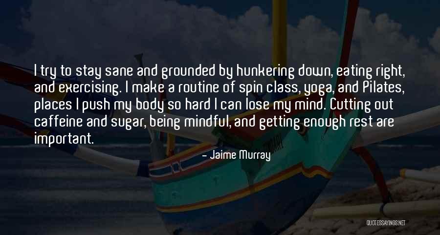 Being Sane Quotes By Jaime Murray