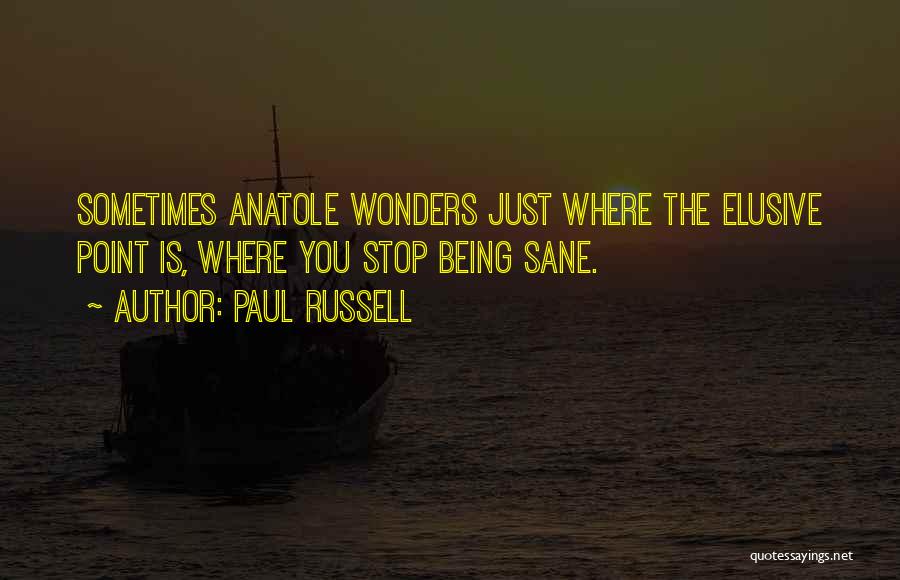 Being Sane Quotes By Paul Russell