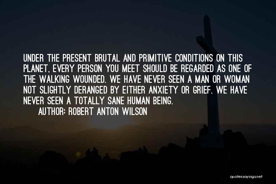 Being Sane Quotes By Robert Anton Wilson