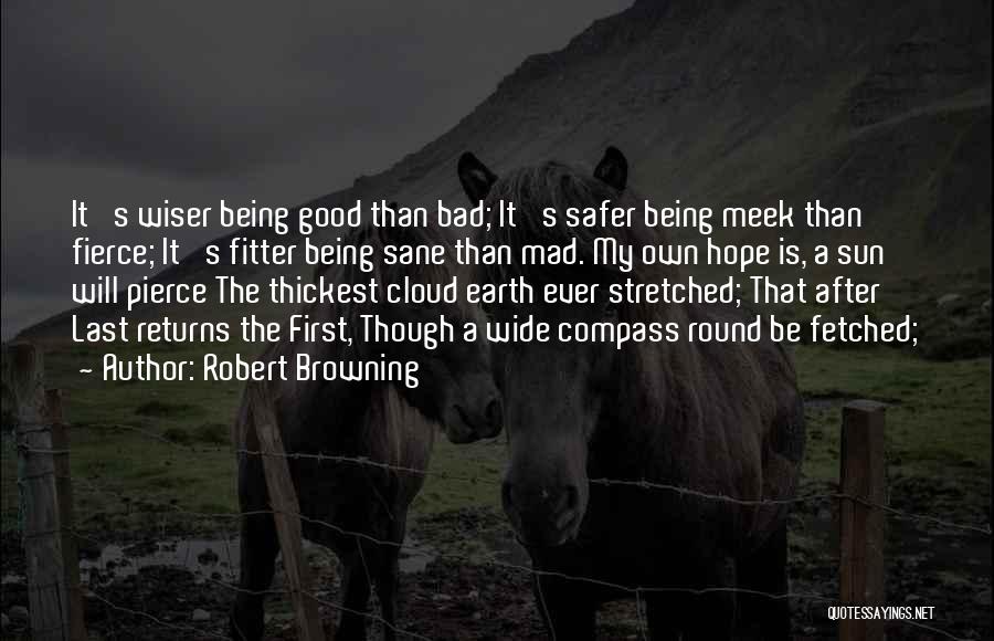Being Sane Quotes By Robert Browning
