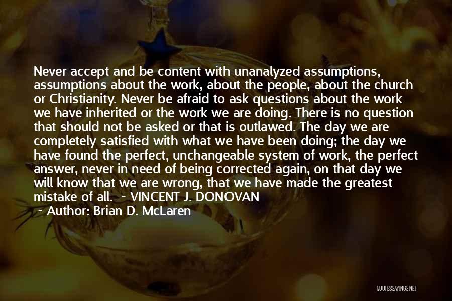 Being Satisfied And Content Quotes By Brian D. McLaren