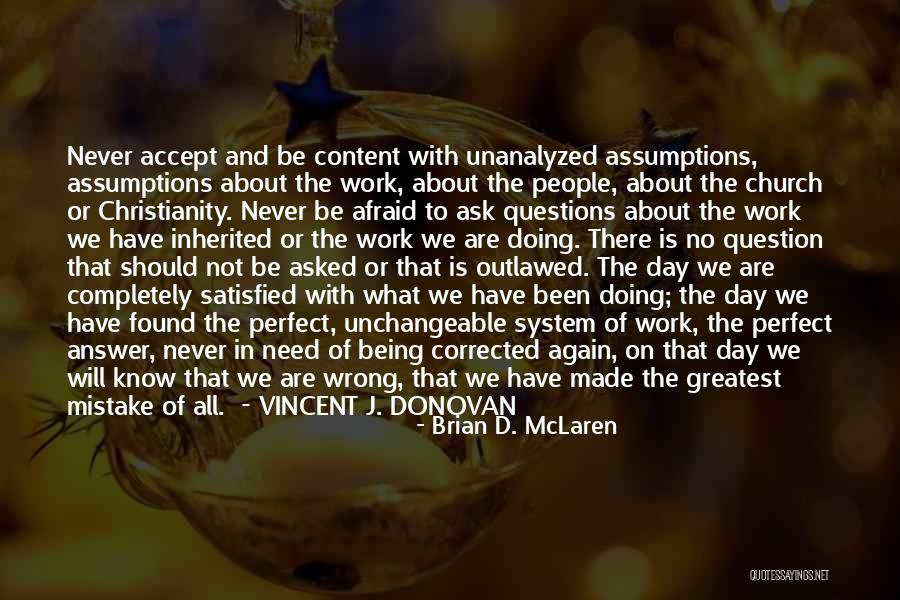 Being Satisfied And Content Quotes By Brian D. McLaren