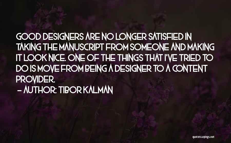 Being Satisfied And Content Quotes By Tibor Kalman
