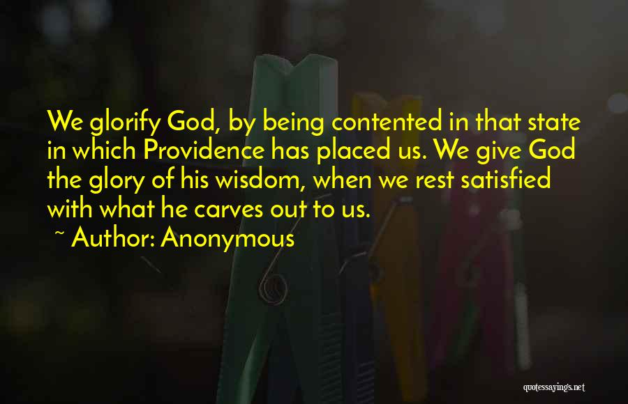 Being Satisfied In God Quotes By Anonymous