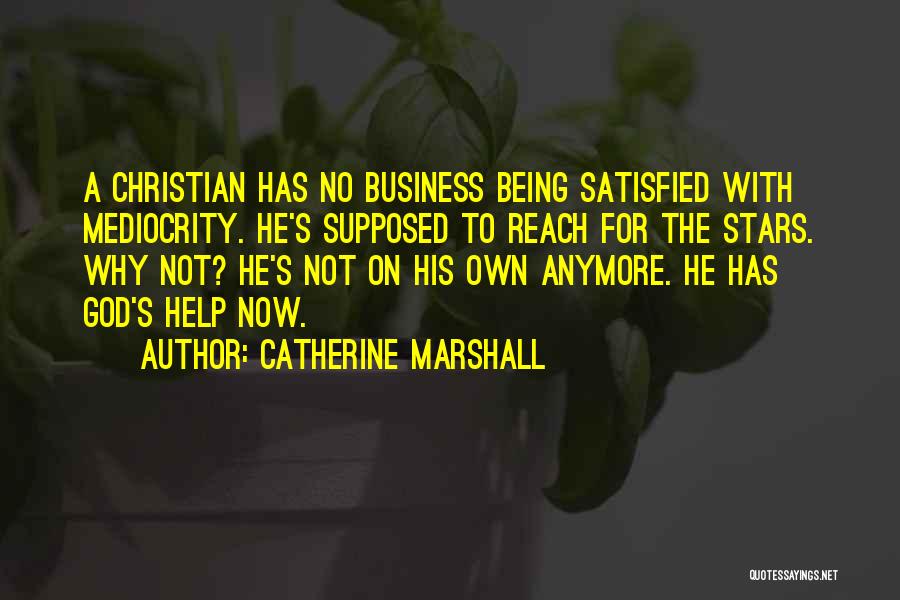 Being Satisfied In God Quotes By Catherine Marshall