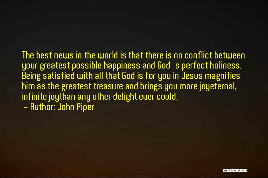 Being Satisfied In God Quotes By John Piper