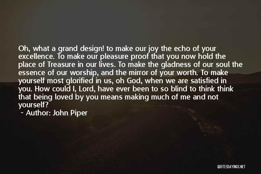 Being Satisfied In God Quotes By John Piper