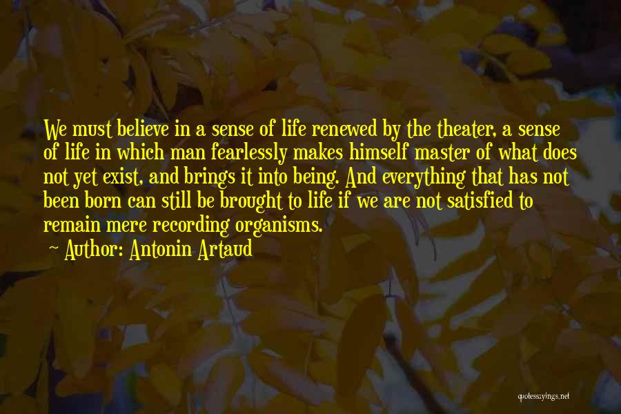 Being Satisfied With Yourself Quotes By Antonin Artaud