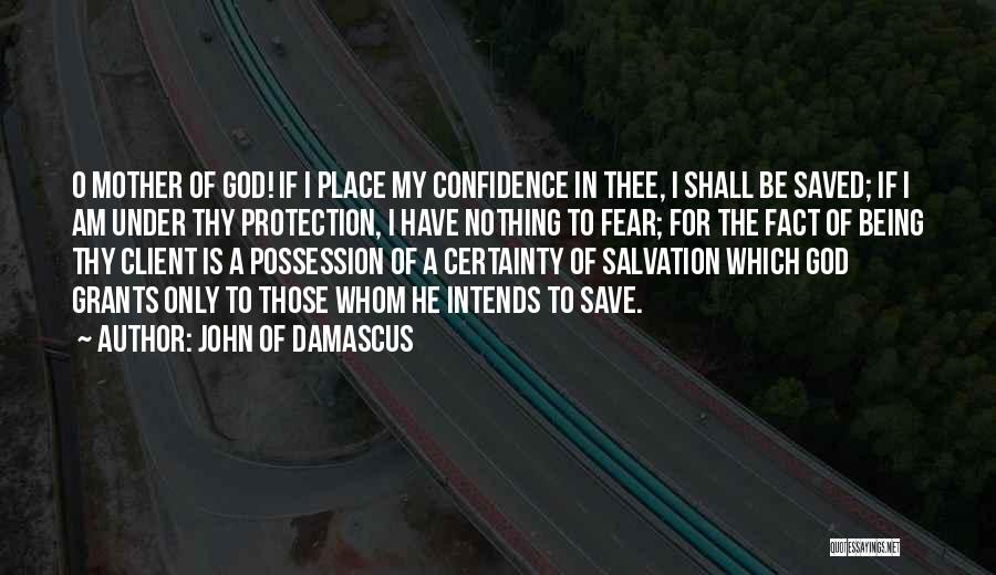Being Saved By God Quotes By John Of Damascus
