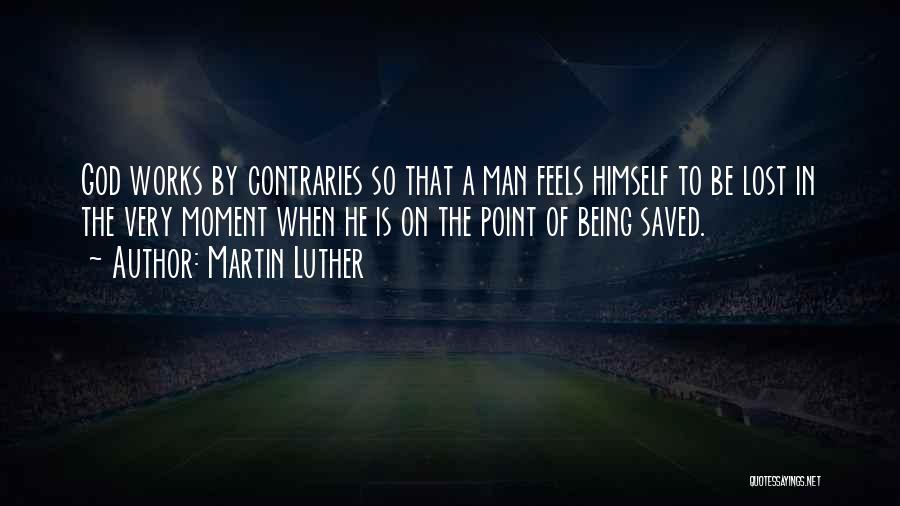 Being Saved By God Quotes By Martin Luther