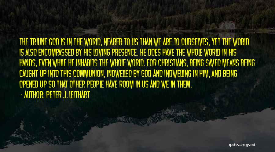 Being Saved By God Quotes By Peter J. Leithart