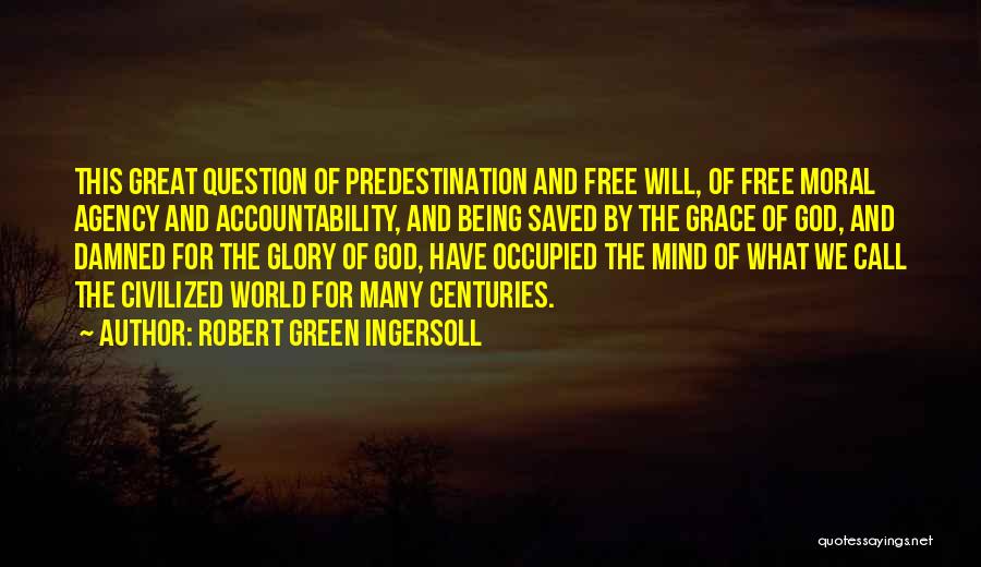 Being Saved By God Quotes By Robert Green Ingersoll