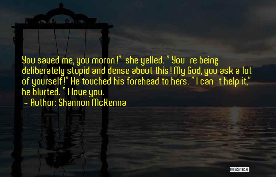 Being Saved By God Quotes By Shannon McKenna