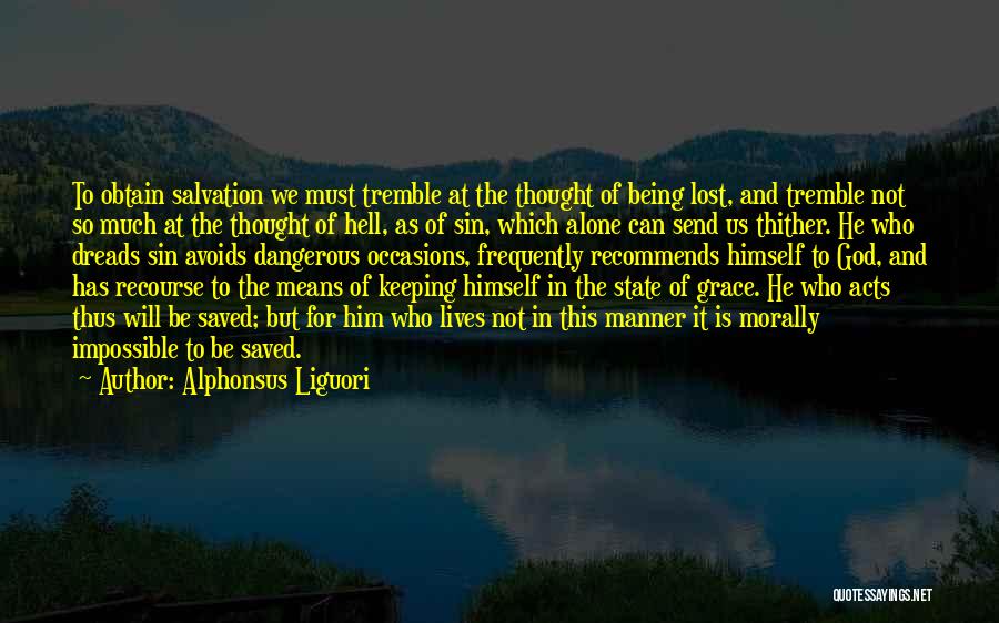 Being Saved By Grace Quotes By Alphonsus Liguori