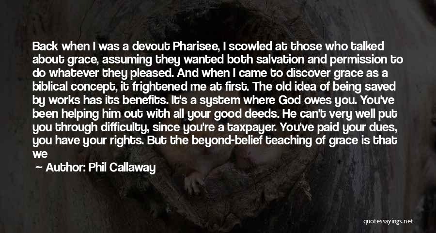 Being Saved By Grace Quotes By Phil Callaway Being Saved By Grace Quotes By Phil Callaway