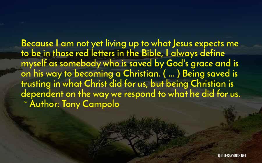 Being Saved By Grace Quotes By Tony Campolo Being Saved By Grace Quotes By Tony Campolo