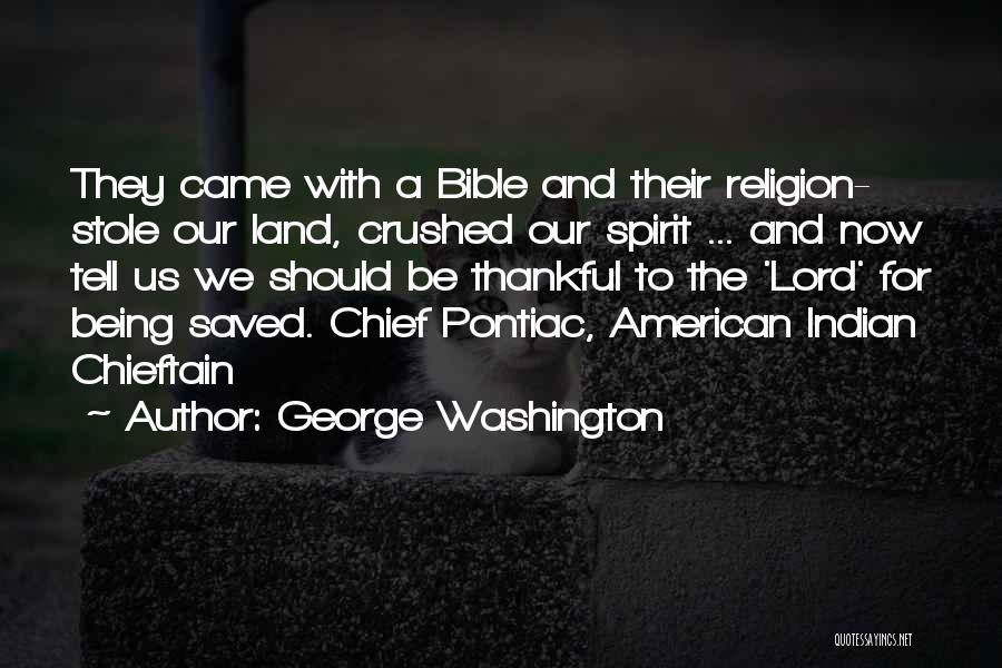 Being Saved In The Bible Quotes By George Washington Being Saved In The Bible Quotes By George Washington