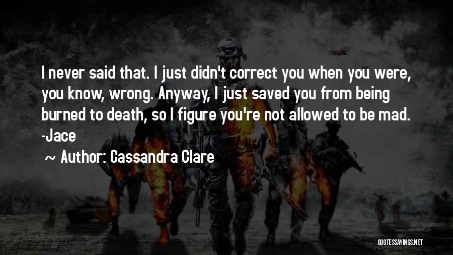Being Saved Quotes By Cassandra Clare