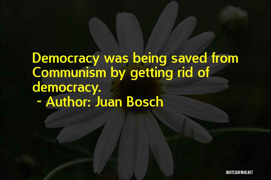 Being Saved Quotes By Juan Bosch