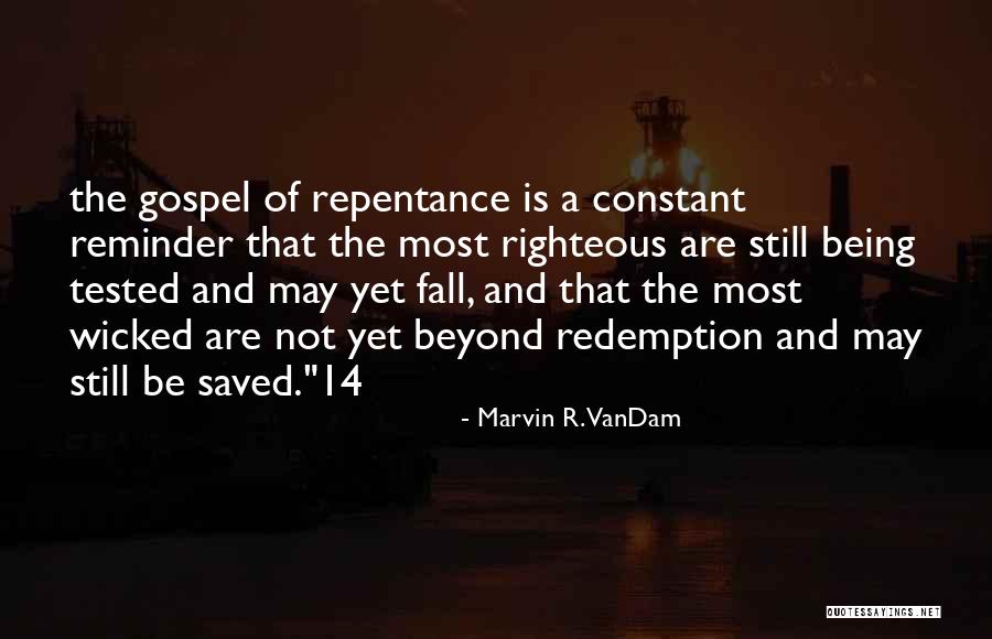 Being Saved Quotes By Marvin R. VanDam