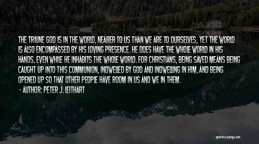 Being Saved Quotes By Peter J. Leithart