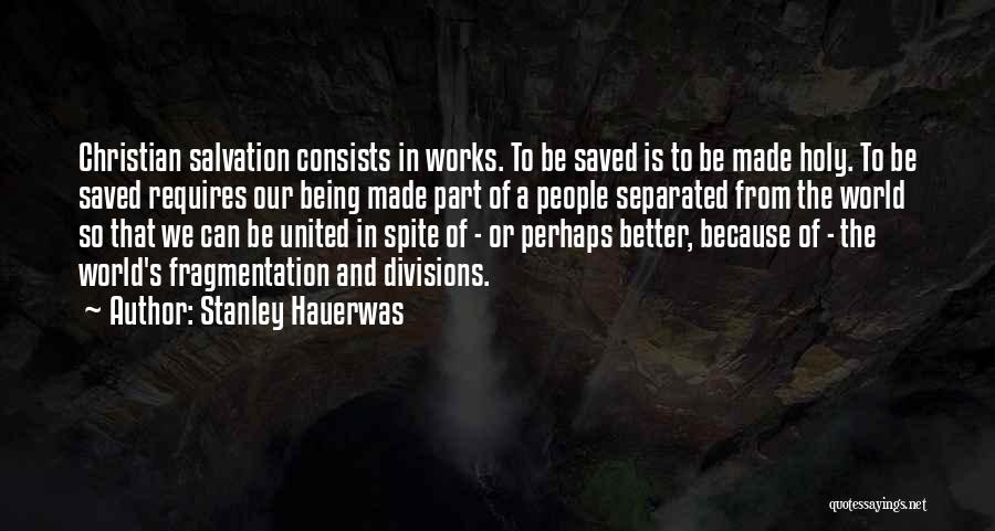 Being Saved Quotes By Stanley Hauerwas