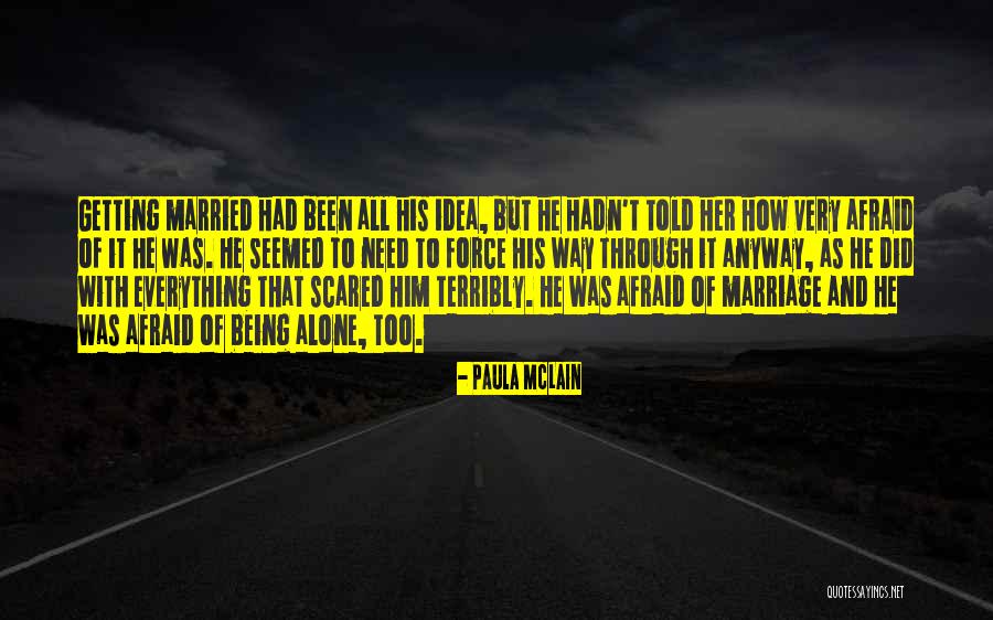 Being Scared And Alone Quotes By Paula McLain Being Scared And Alone Quotes By Paula McLain